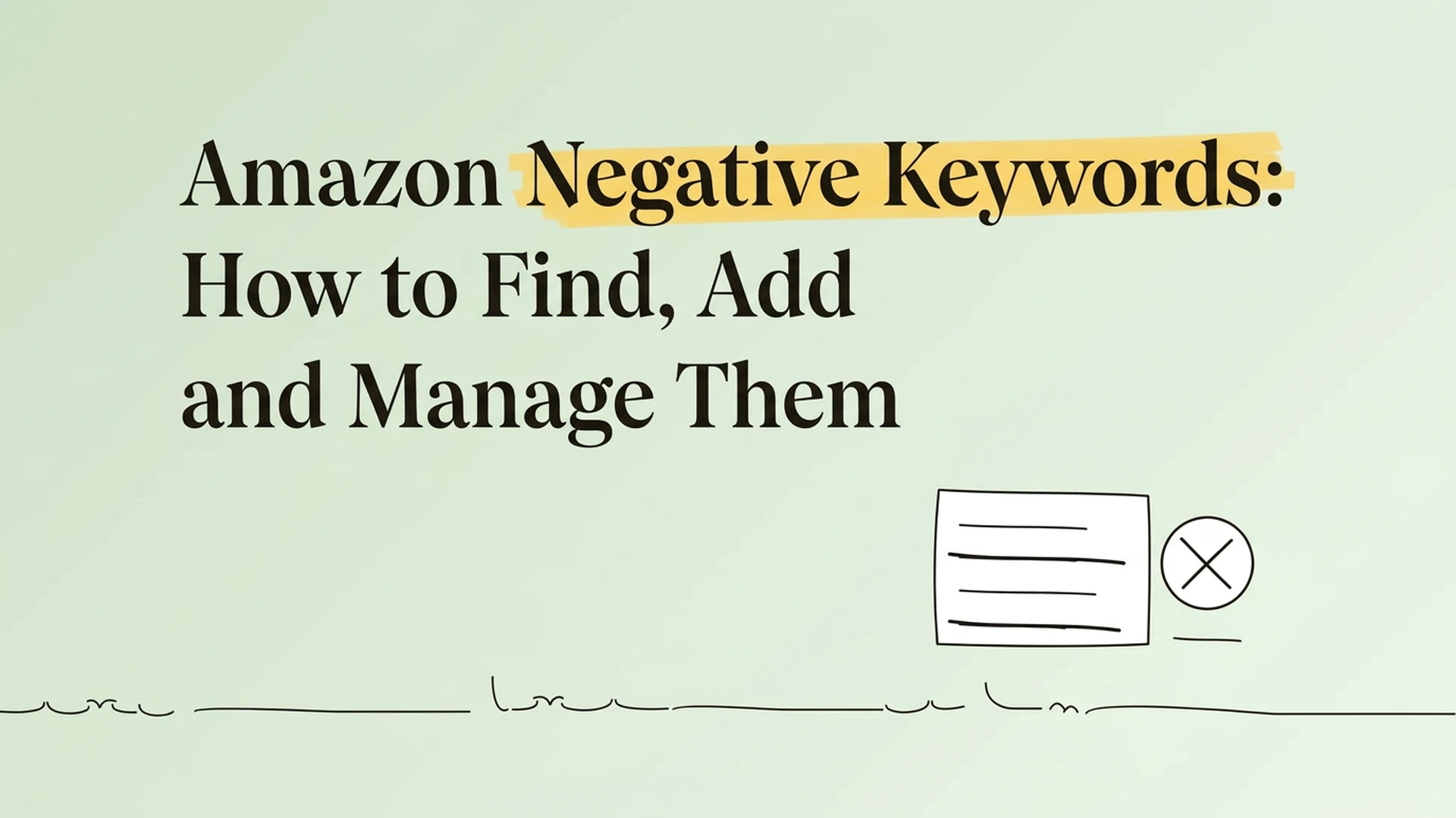 Amazon negative keywords: how to find, add and manage them