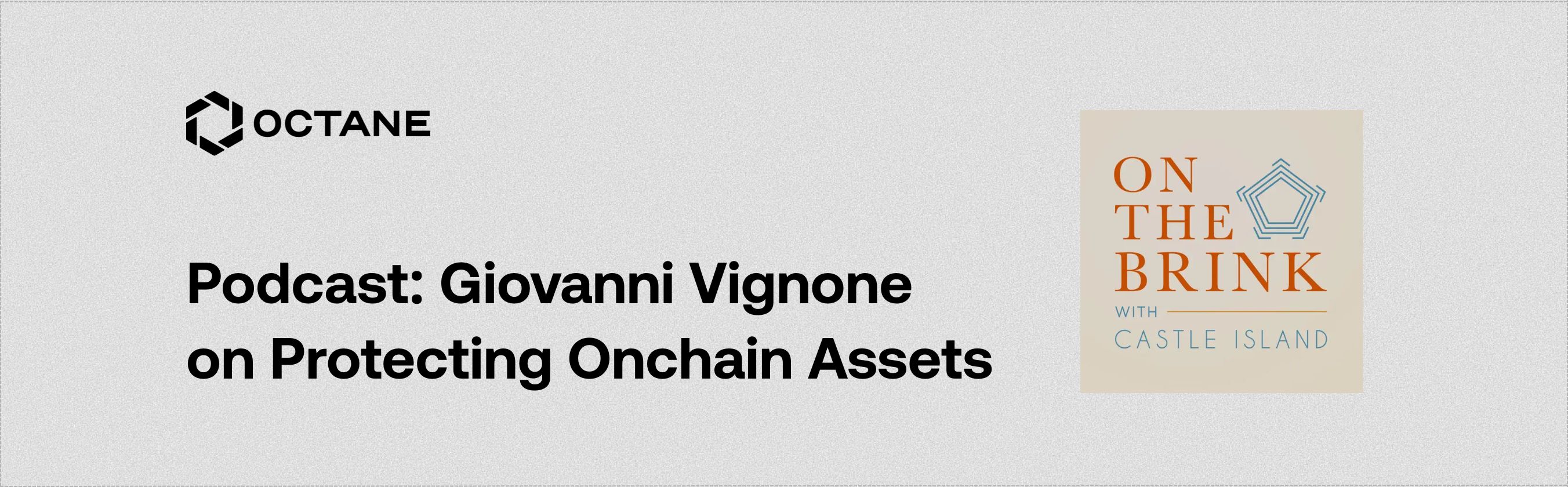 On the Brink Podcast: Giovanni Vignone on Protecting Onchain Assets