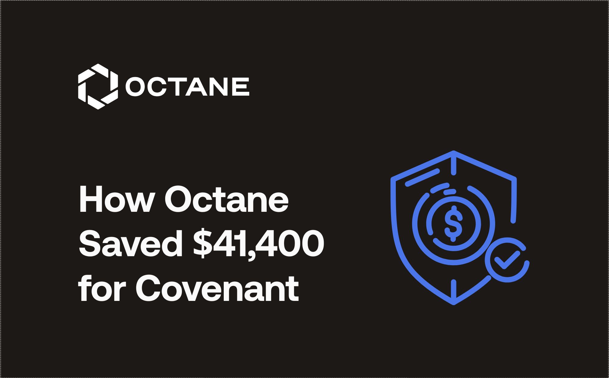 How Octane Saved $41,400 for Covenant