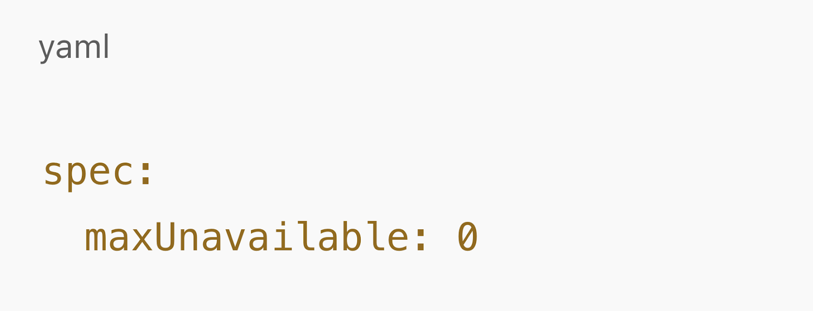 YAML snippet with maxUnavailable: 0.