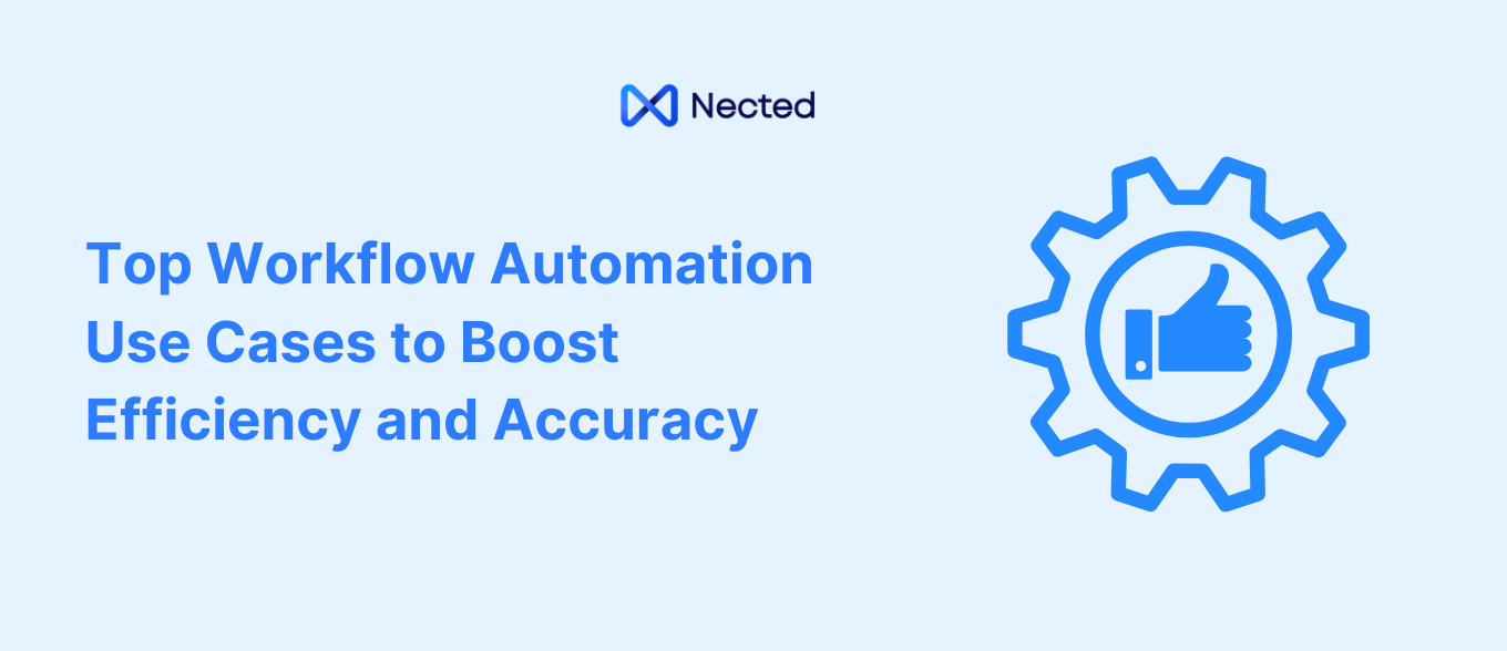 Top Workflow Automation Use Cases to Boost Efficiency & Accuracy