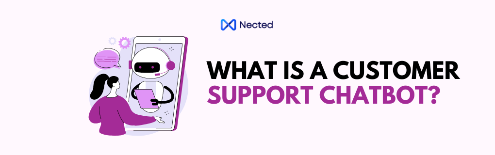 What is a Customer Support Chatbot?