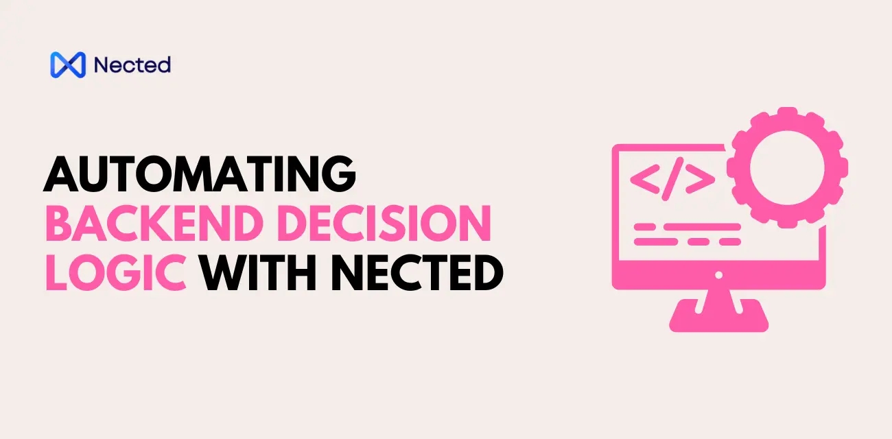 How to Automate Backend Decision Logic with Nected?