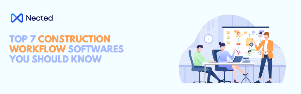 Top 7 Construction Workflow Software Tools You Should Know