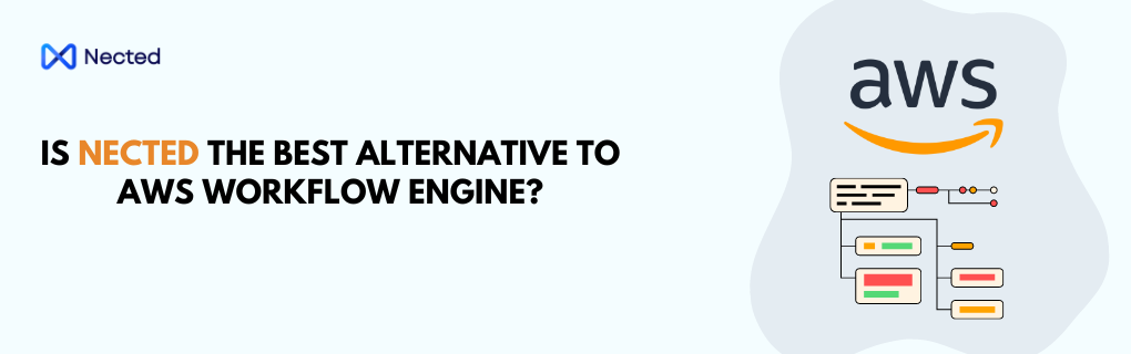 AWS Workflow Engine Alternative: Why Nected Beats AWS Workflow Engine