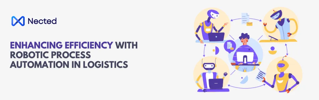 Enhancing Efficiency with Robotic Process Automation in Logistics