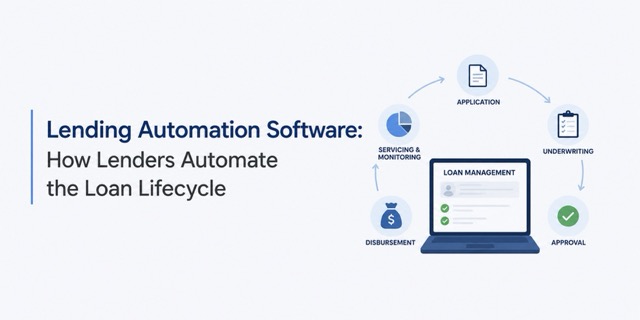 Lending Automation Software: Automate the Loan Lifecycle
