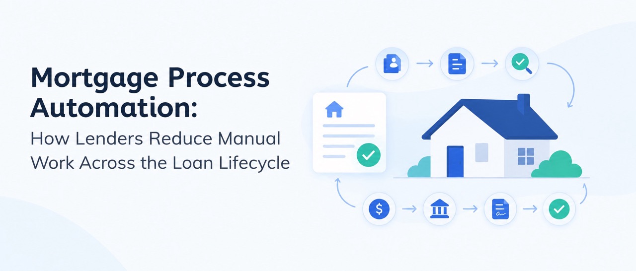 Mortgage Process Automation: How Lenders Reduce Manual Work