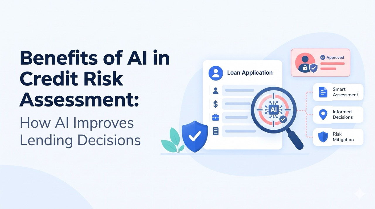 Benefits of AI in Credit Risk Assessment: How AI Improves Lending Decisions