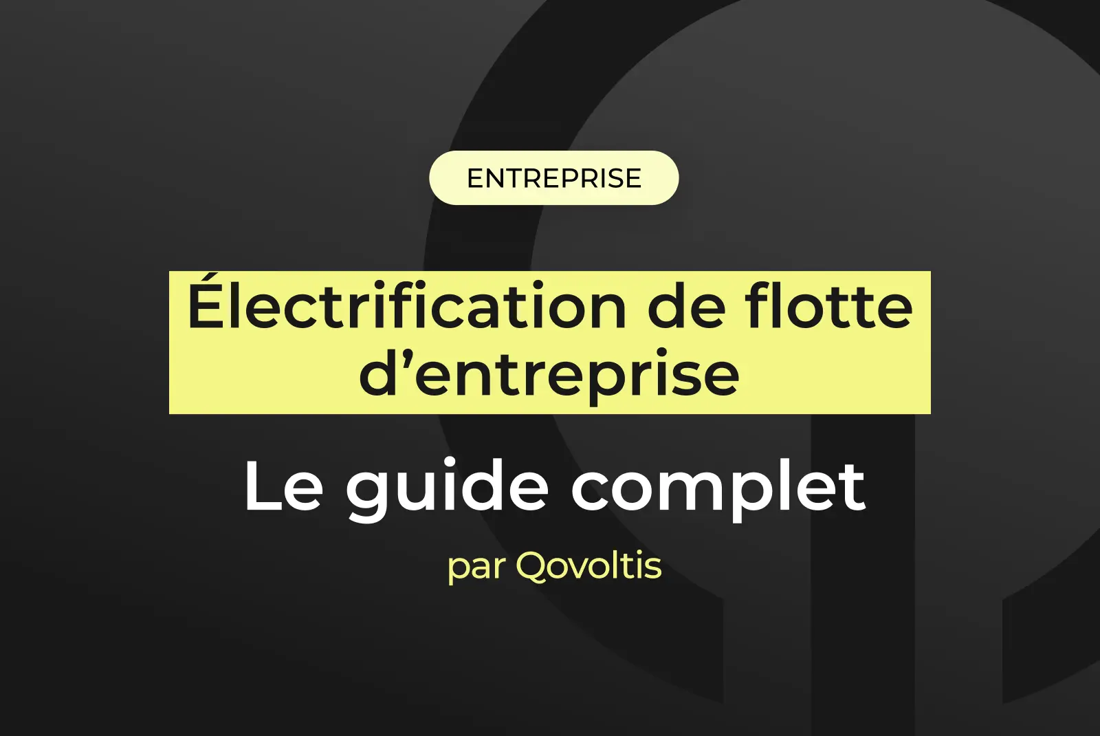 Couverture du guide Qovoltis sur l'électrification de flotte d'entreprise