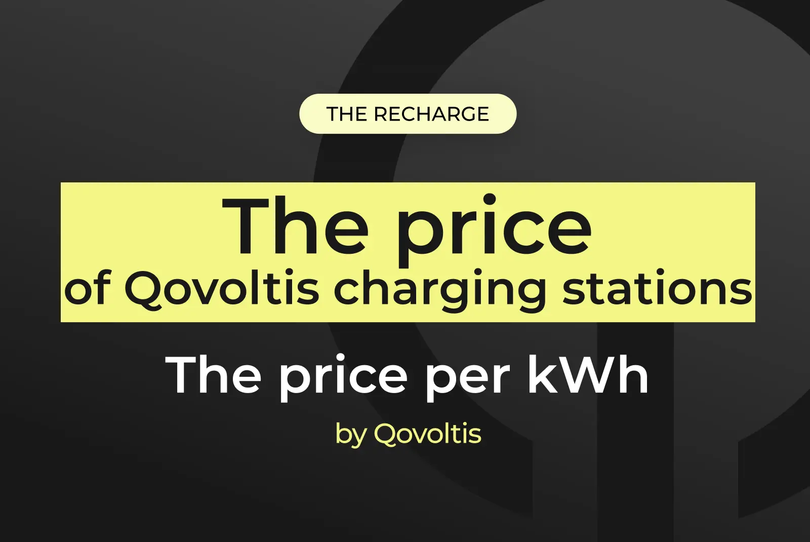 Qovoltis cover image: the price of Qovoltis charging stations, the price per kWh for EV charging