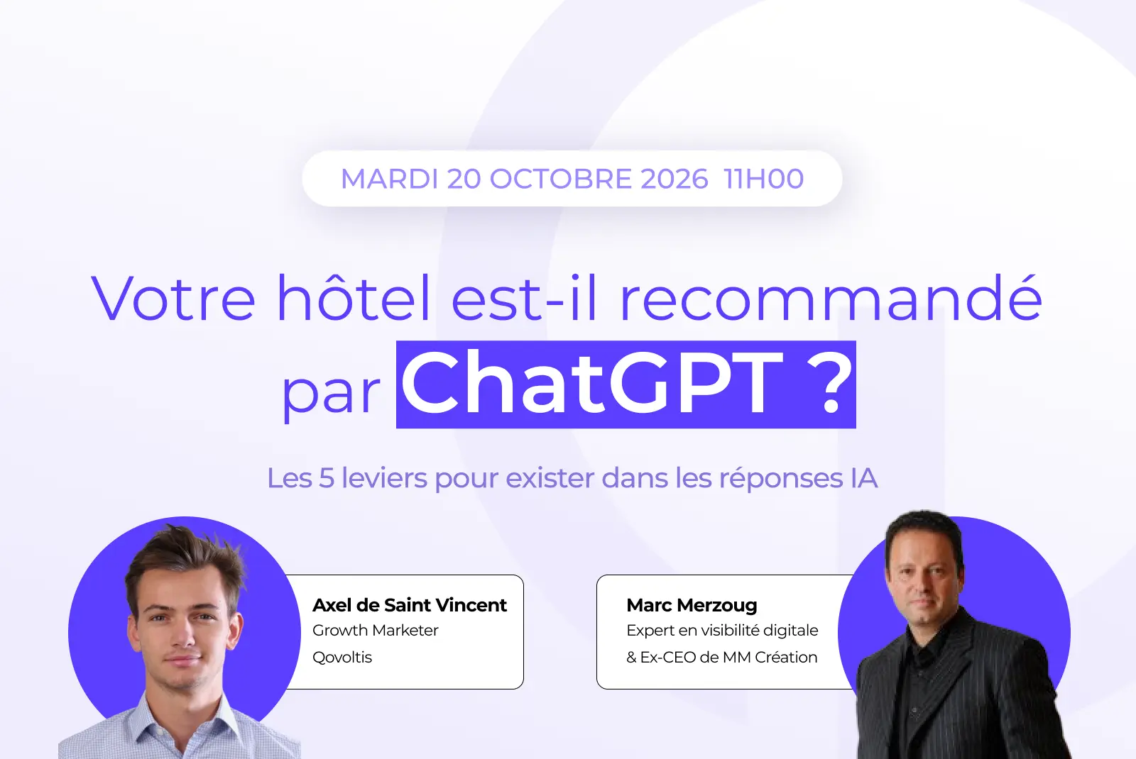 Visuel du webinar Qovoltis « Votre hôtel est-il recommandé par ChatGPT ? » du mardi 20 octobre 2026 à 11h, avec Axel de Saint Vincent et Marc Merzoug