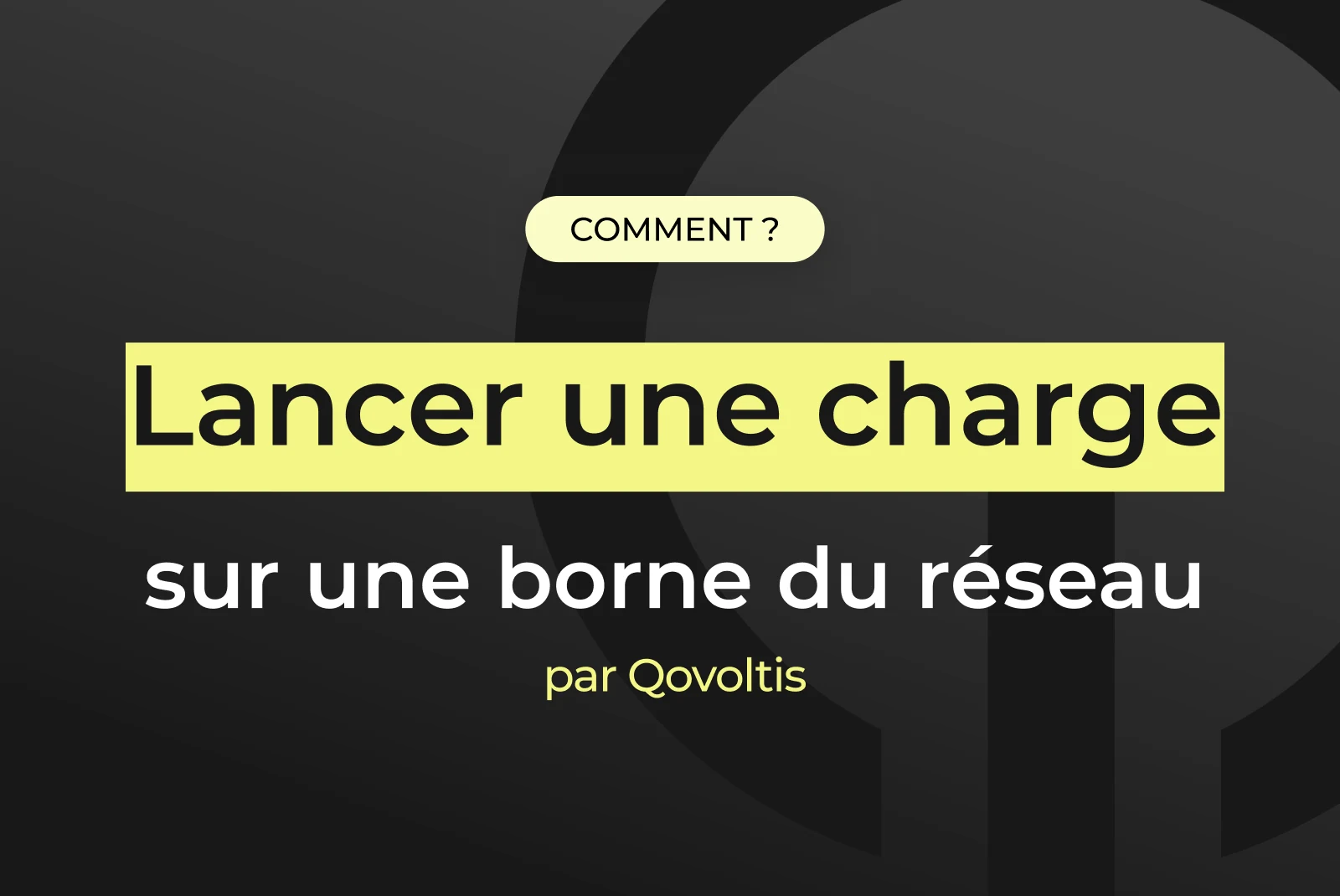 Comment lancer une charge sur une borne Qovoltis : couverture du guide de recharge Qovoltis