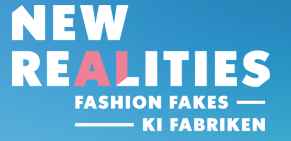 Text New Realities, Fashion Fakes, KI Fabriken