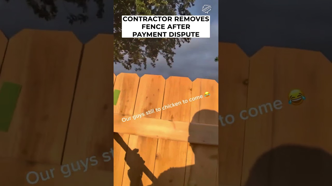 Contractor Removes Fence After Customer Payment Dispute