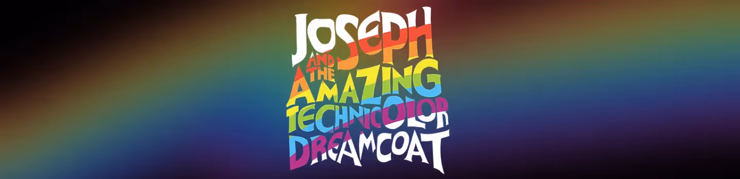 JOSEPH & The Amazing Technicolor Dreamcoat