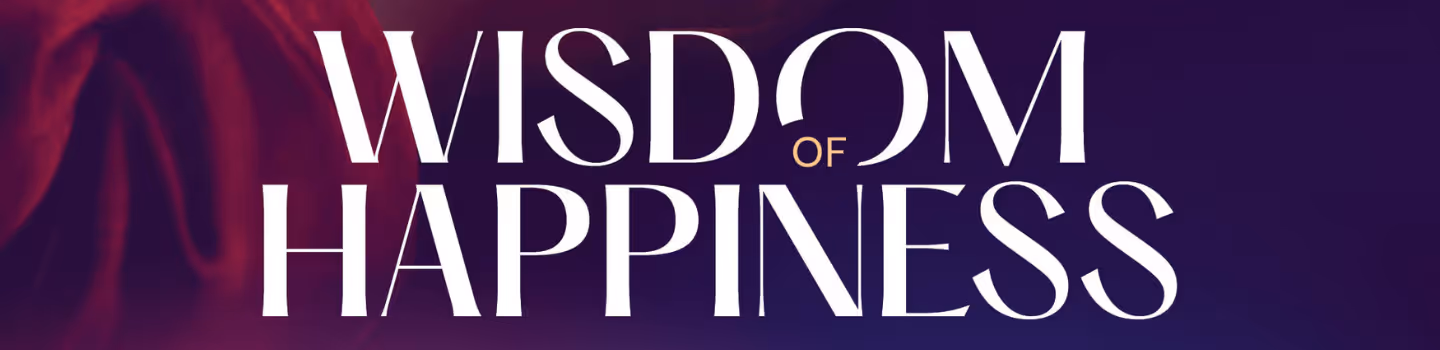 Wisdom of Happiness - Movie