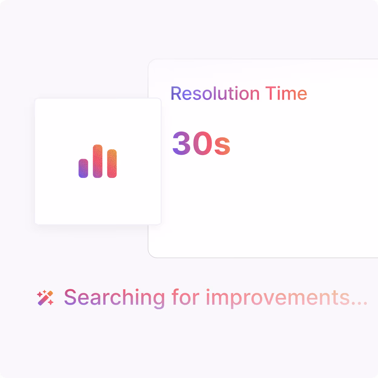 Card showing resolution time of 30 seconds and text saying searching for improvements with a wand icon.