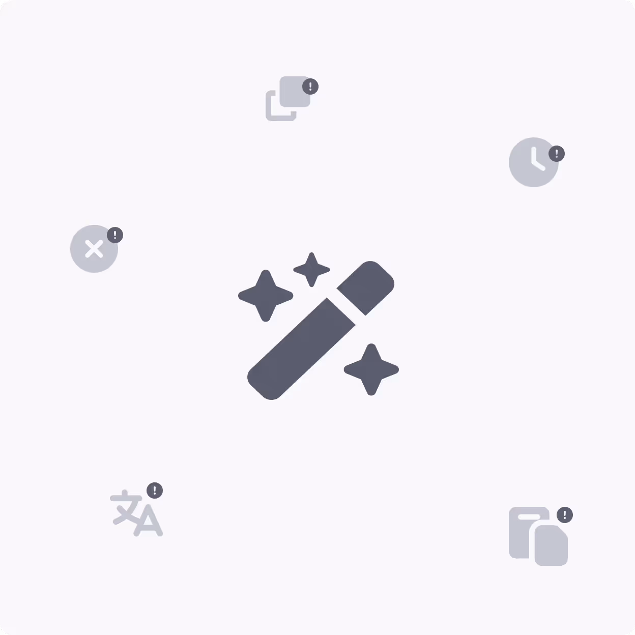 Magic wand icon surrounded by four smaller icons each with an exclamation mark, including a clock, a crossed circle, a translation symbol, and two overlapping squares.