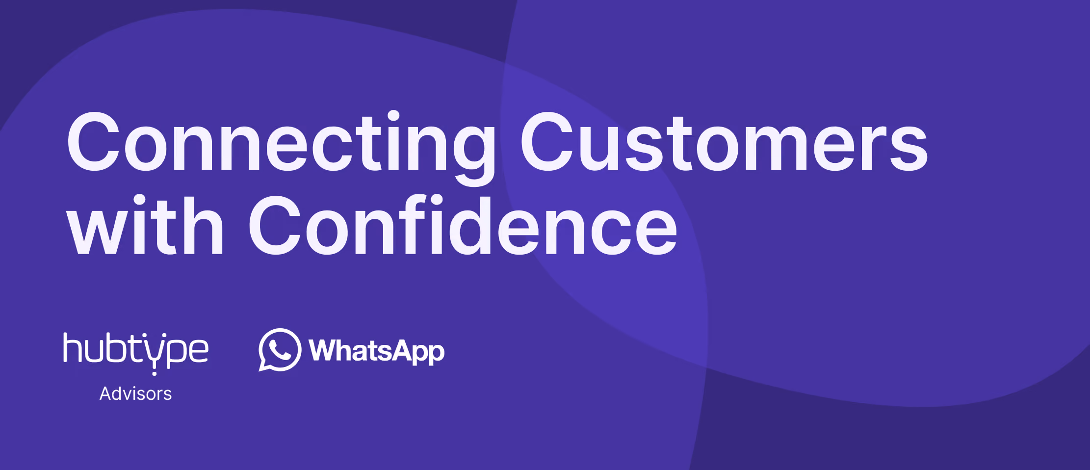 Hubtype and WhatsApp collaboration banner with text 'Connecting Customers with Confidence' on purple gradient background