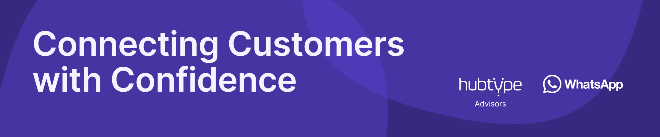 Hubtype and WhatsApp collaboration banner with text 'Connecting Customers with Confidence' on purple gradient background