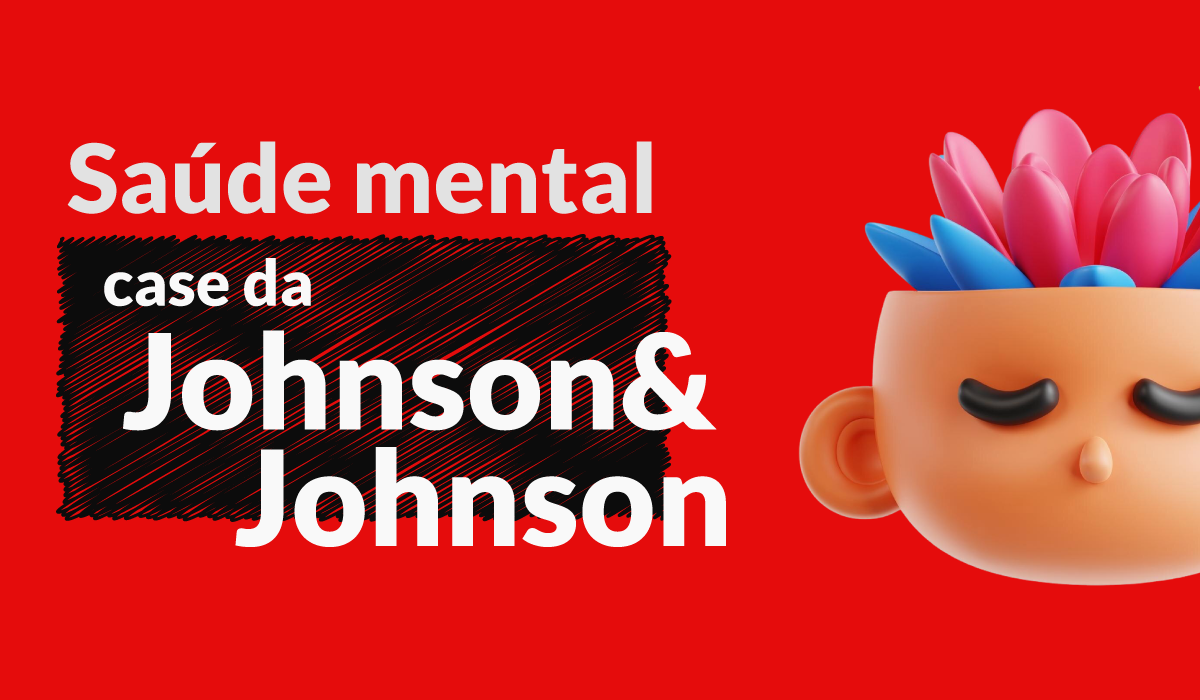 [eBook] Case Johnson & Johnson em saúde mental corporativa