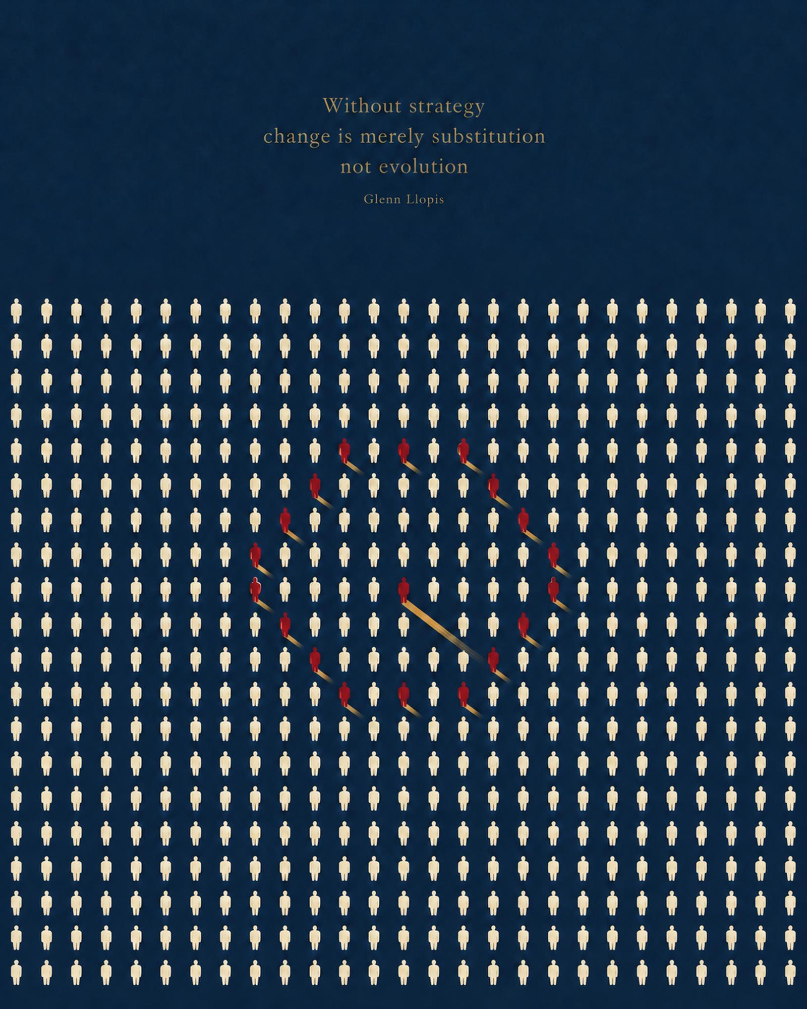 Rows of identical cream figures on navy, with a ring of oxblood figures turning upright around one figure casting a gold shadow, beneath Glenn Llopis's quote: Without strategy, change is merely substitution, not evolution