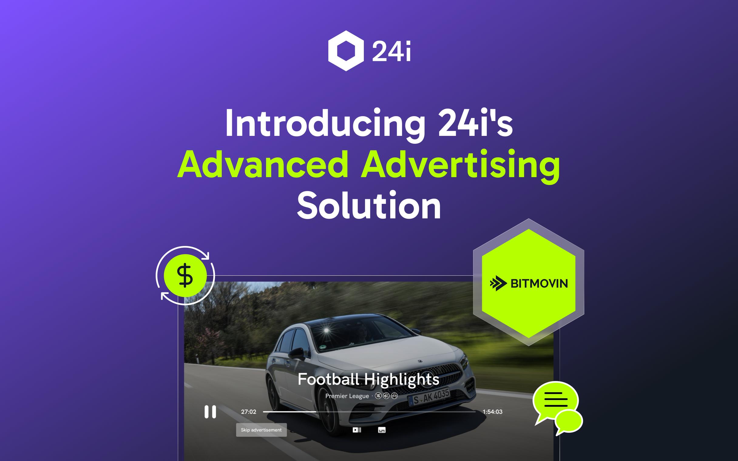 Header image for 24i article titled "Introducing 24i's Advanced Advertising Solution"