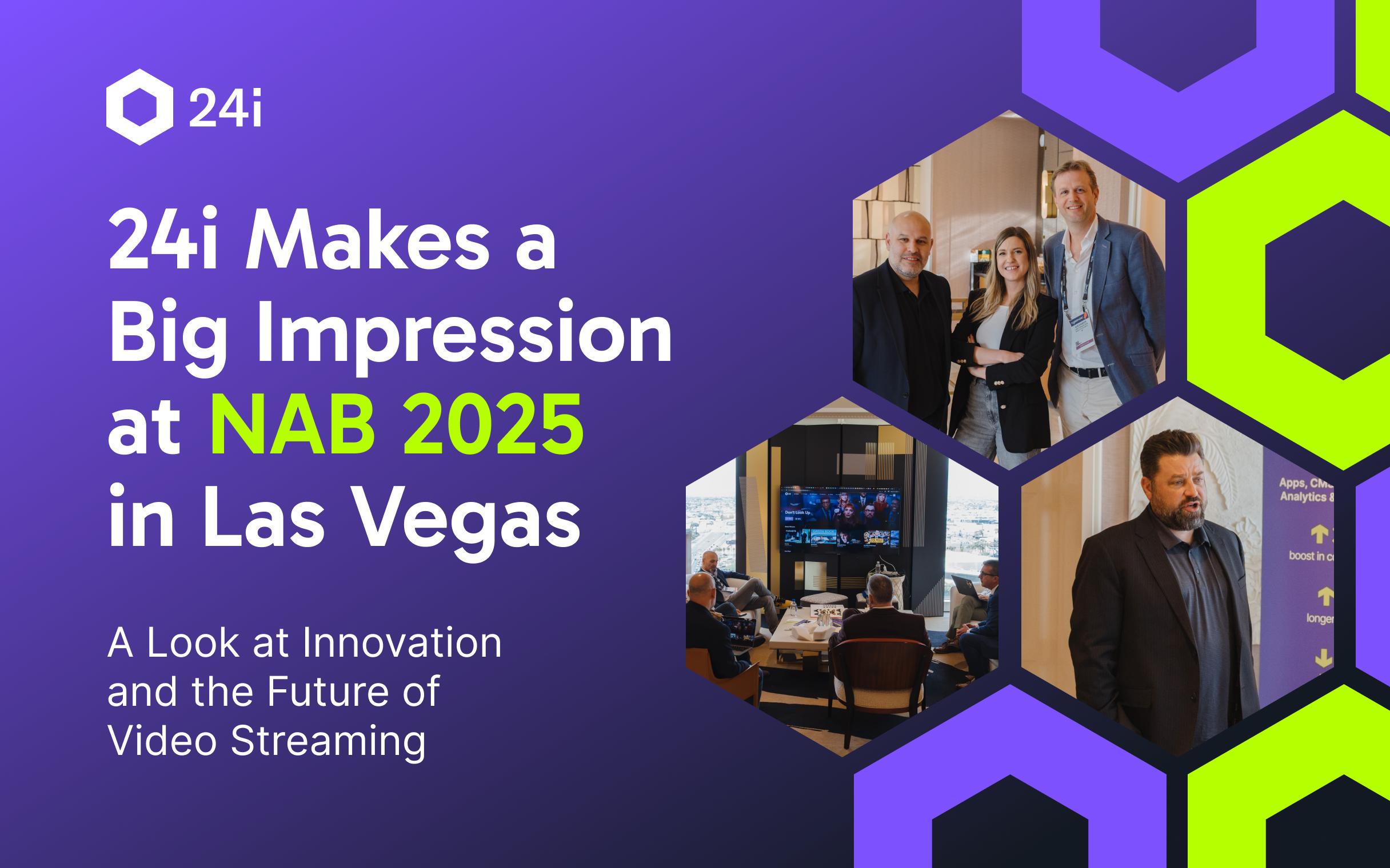 Cover image for "24i Makes a Big Impression at NAB 2025 in Las Vegas" video