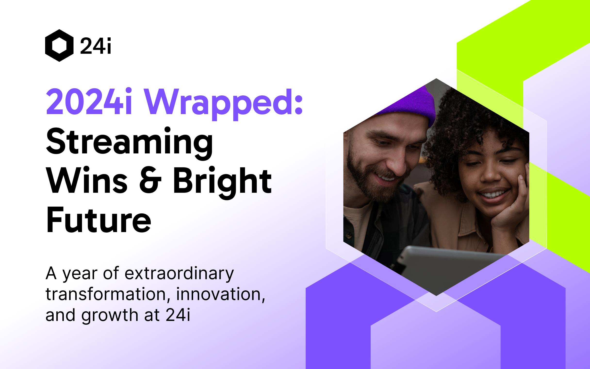 Cover image for "2024i Wrapped: A Year of Transformation, Innovation & Growth at 24i" video