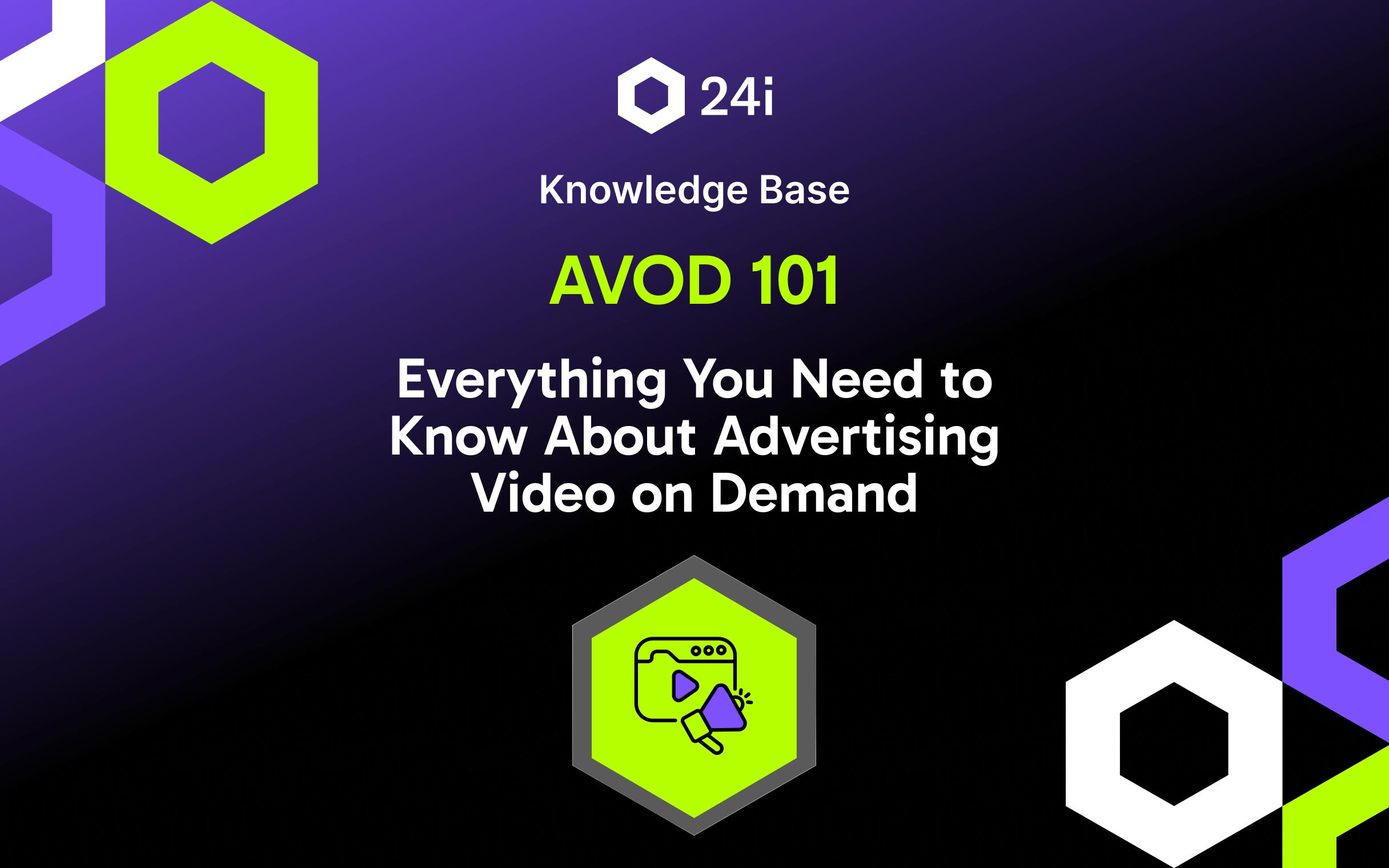 Featured image for "AVOD 101: Everything You Need to Know About Advertising Video on Demand" knowledge base.