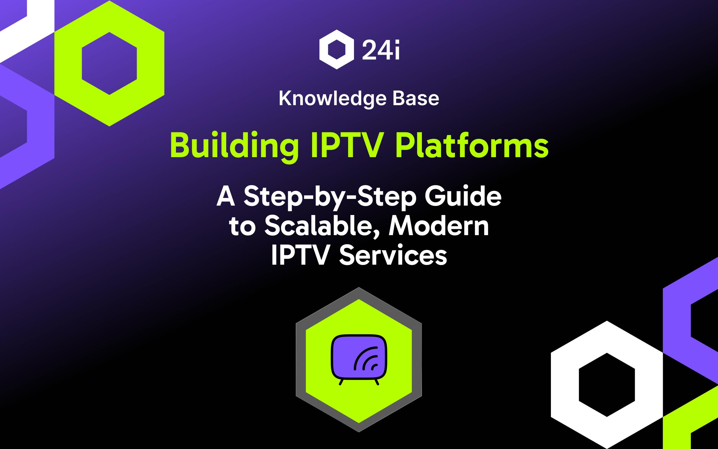 Featured image for "How to Build IPTV Platforms That Compete with OTT" knowledge base