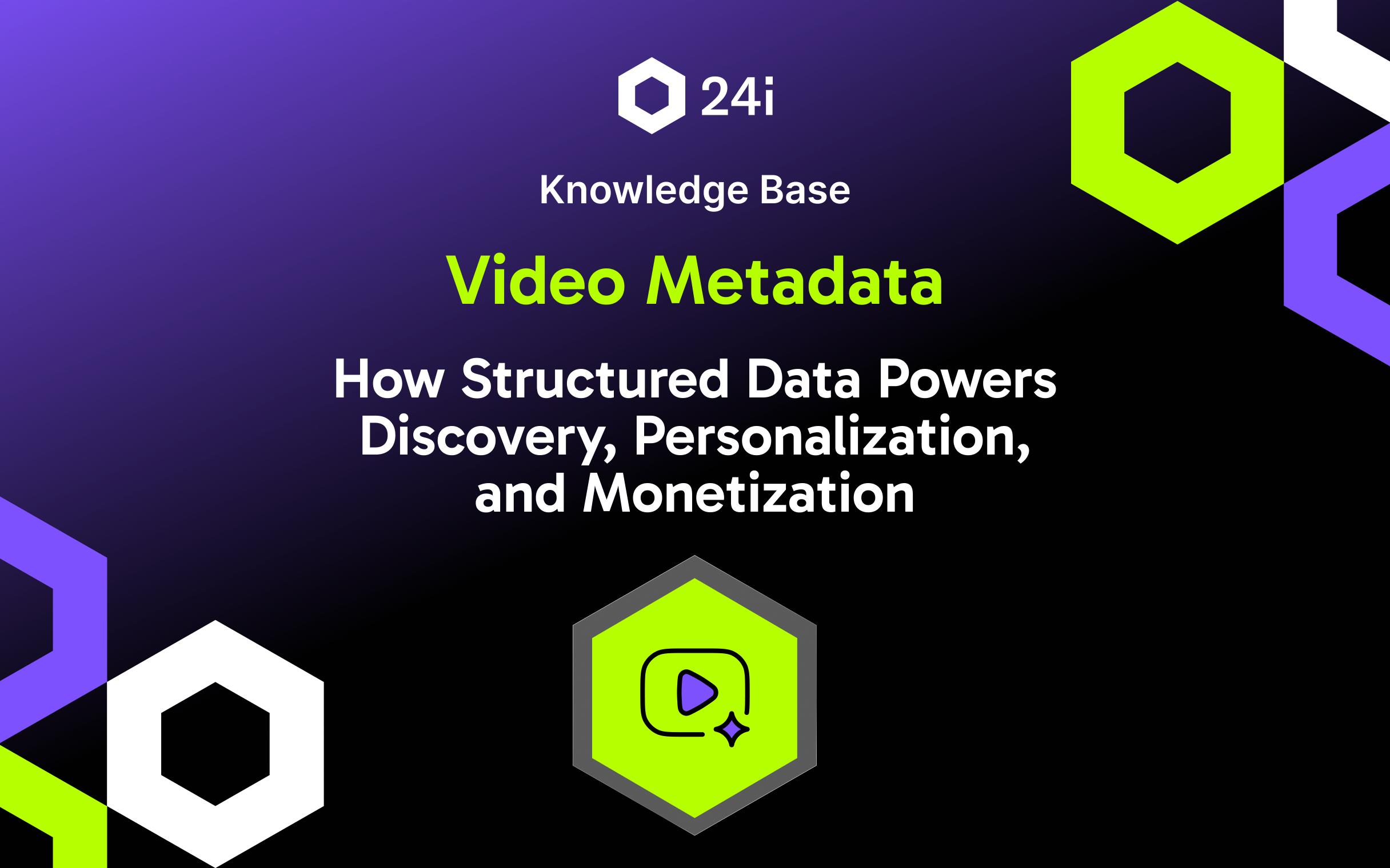 Featured image for "Video Metadata Explained: How It Powers Search, Discovery and Personalization" knowledge base
