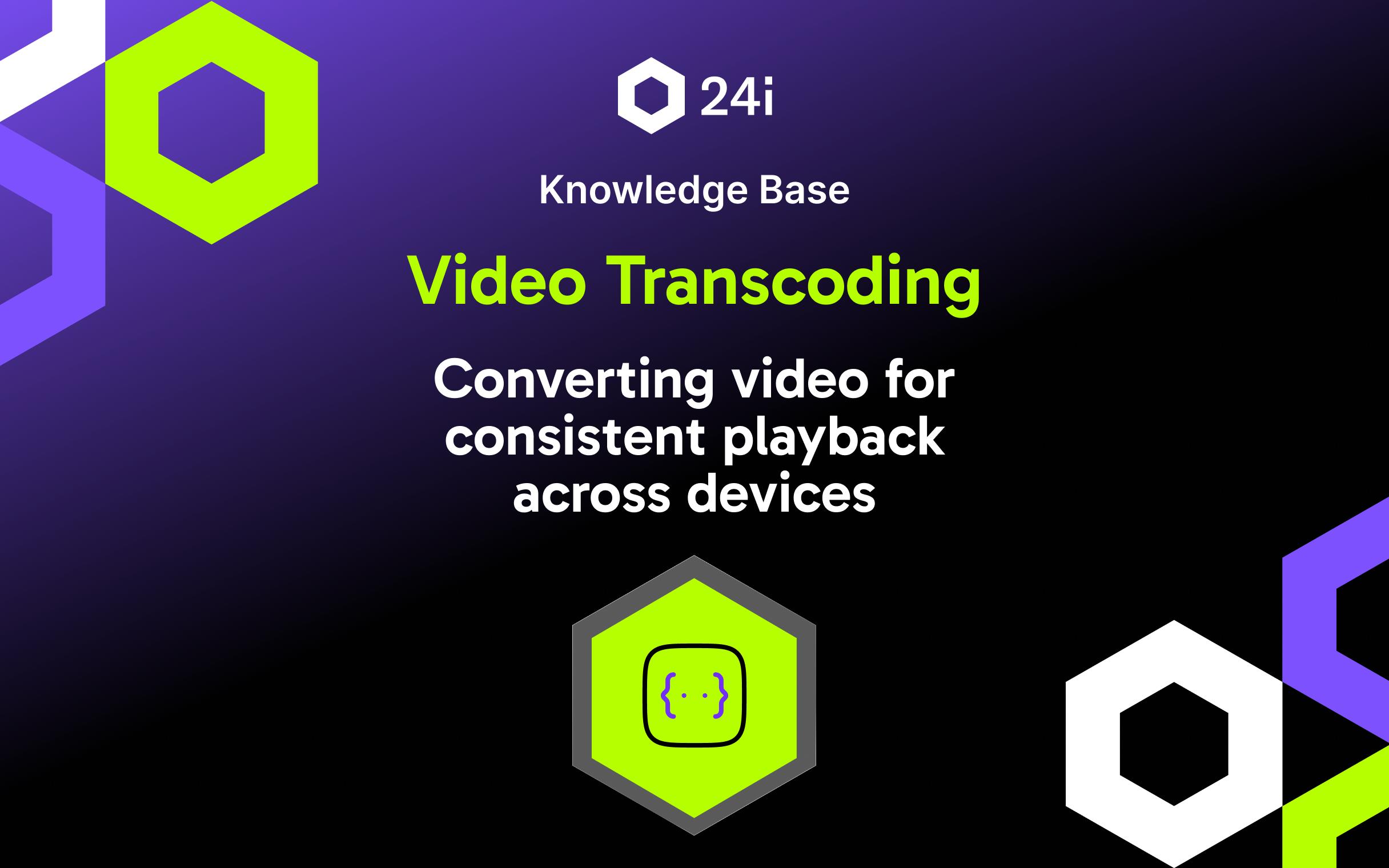 Featured image for "What Is Transcoding?" knowledge base