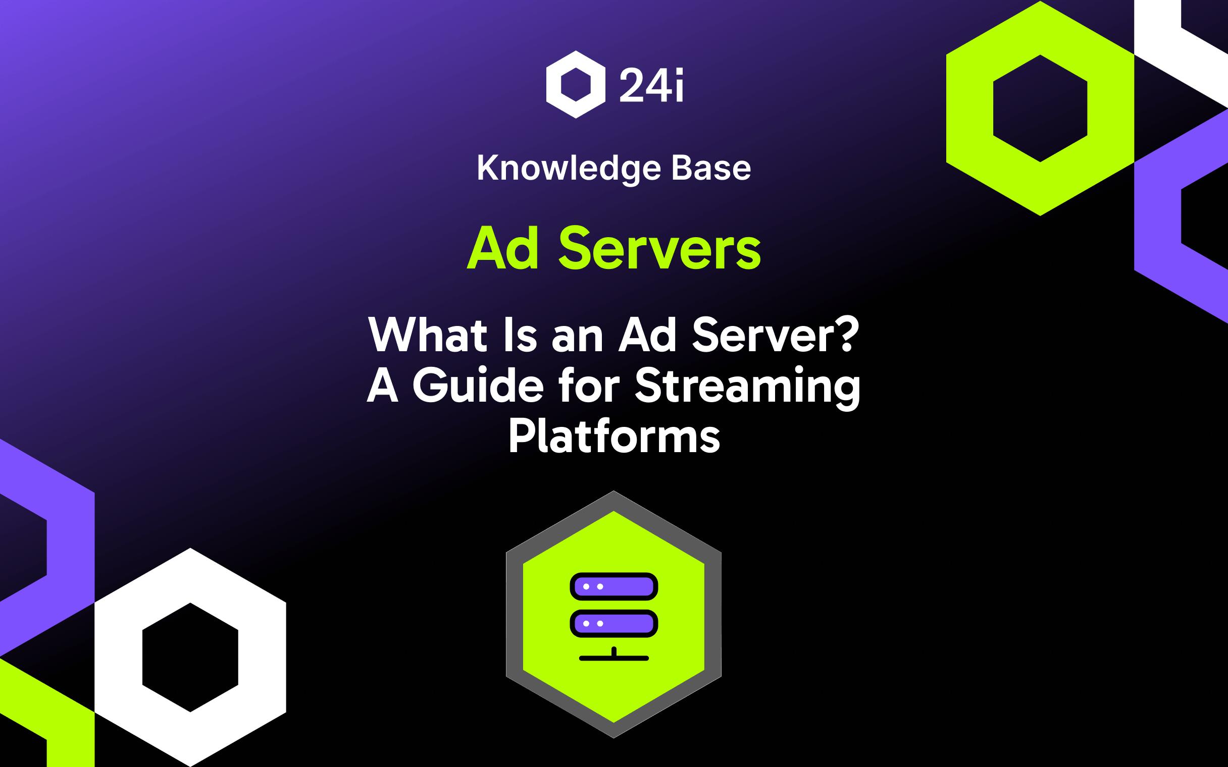 Featured image for "What Is an Ad Server? A Guide for Streaming Platforms" knowledge base