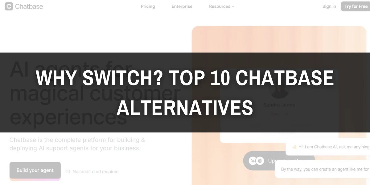 Chatbase home page with Why Switch: Top 10 Chatbase Alternatives as overlay.