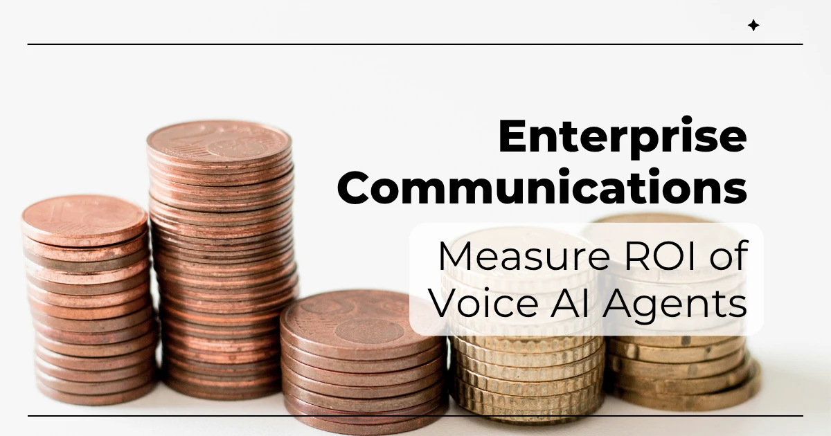 Stacks of coins with headline on Enterprise Communications; measure ROI of Voice AI agents