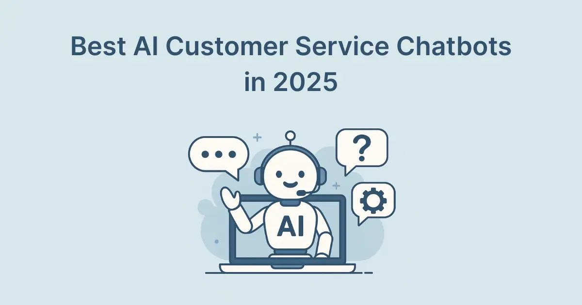 Best AI Customer Service Chatbots in 2025