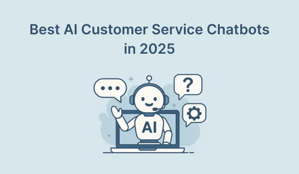 Best AI Customer Service Chatbots in 2025