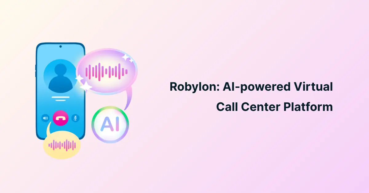 Robylon: AI-powered Virtual Call Center Platform