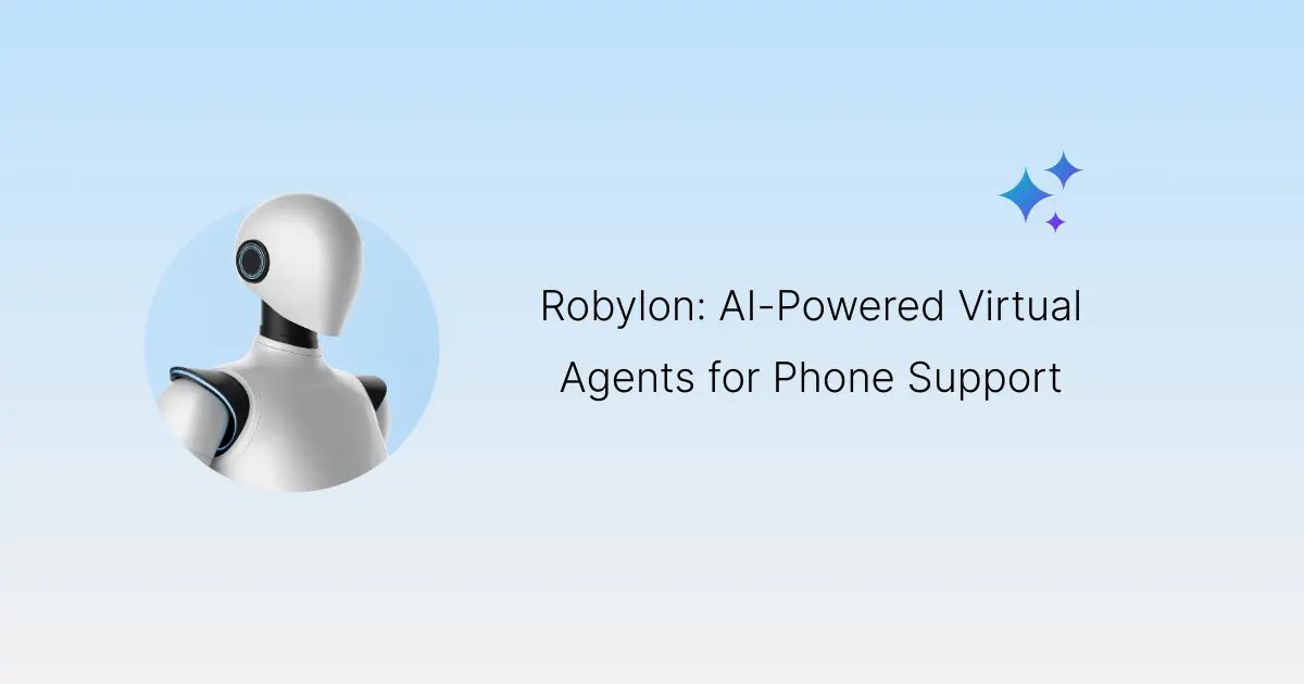 Robylon: AI-Powered Virtual Agents for Phone Support