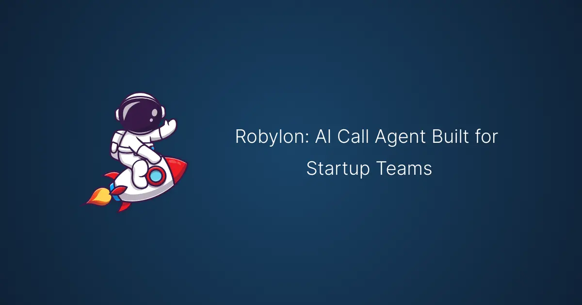 Robylon: AI Call Agent Software Built for Startup Teams