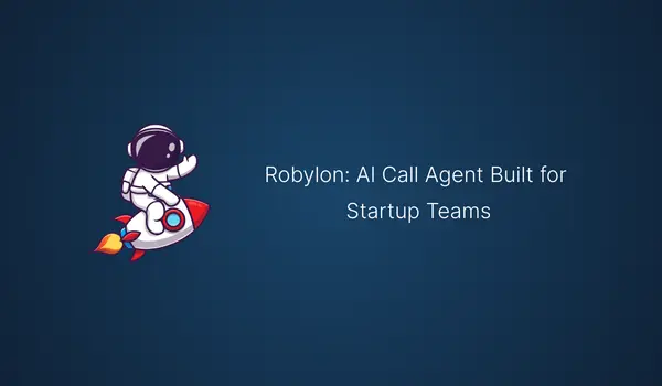 Robylon: AI Call Agent Software Built for Startup Teams