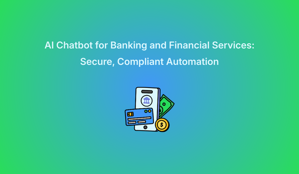 AI Chatbot for Banking and Financial Services: Secure, Compliant Automation