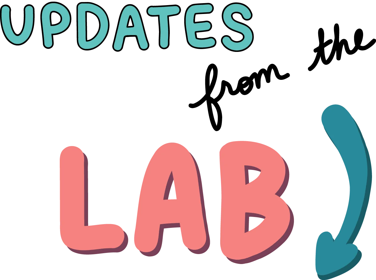 Text reading 'UPDATES from the LAB' with a teal arrow pointing downward.