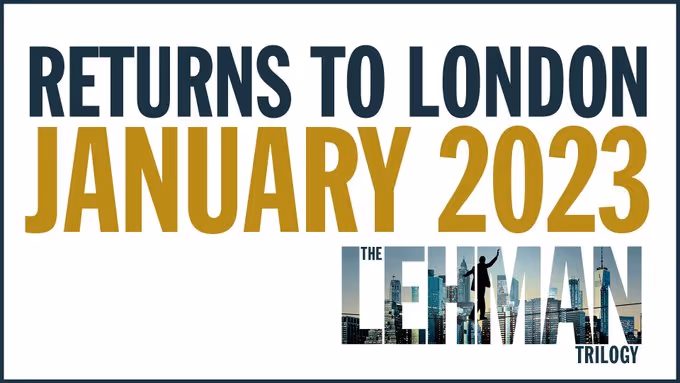 The Lehman Trilogy is returning to London!