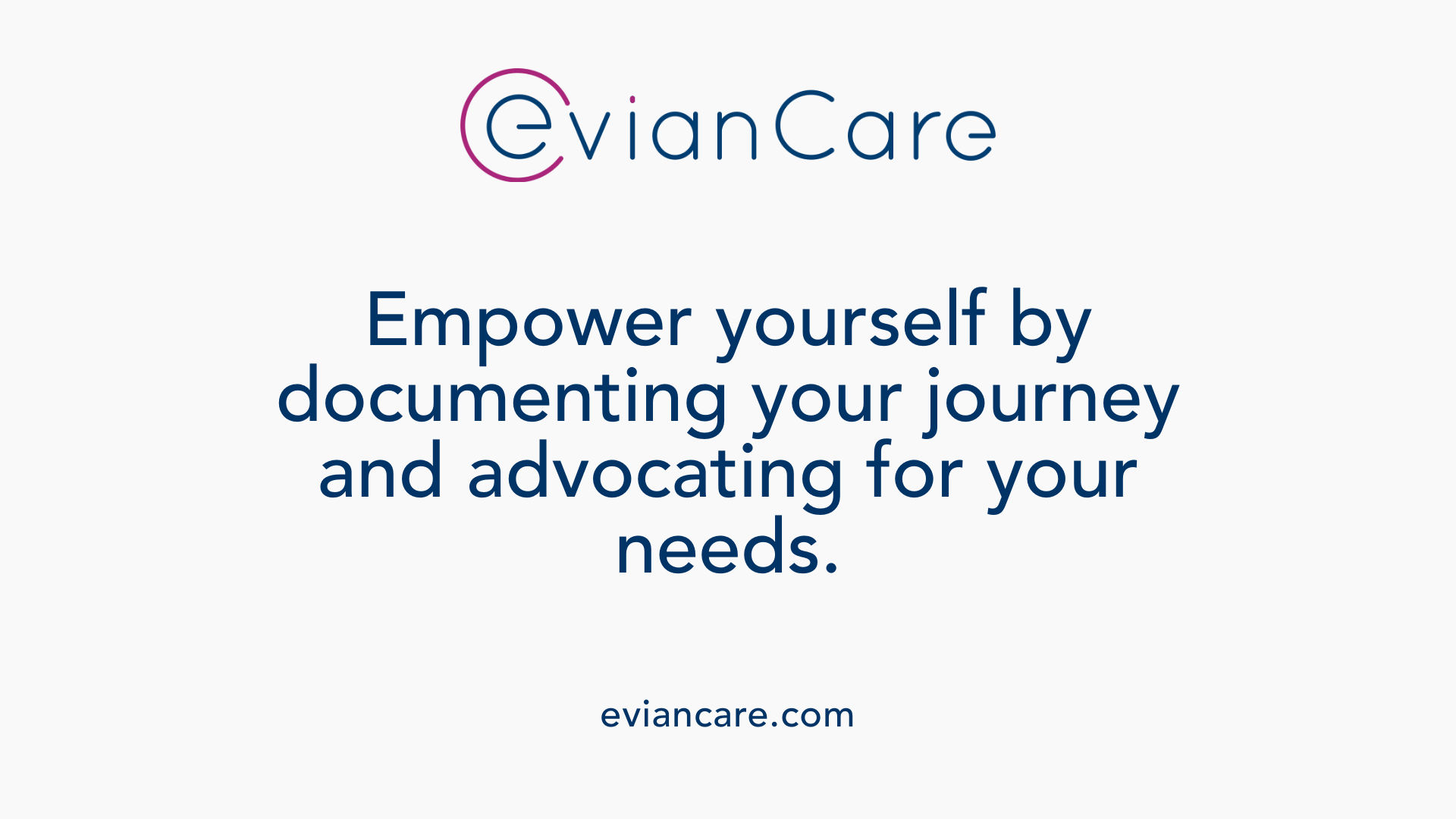 Empower yourself by documenting your journey and advocating for your needs.