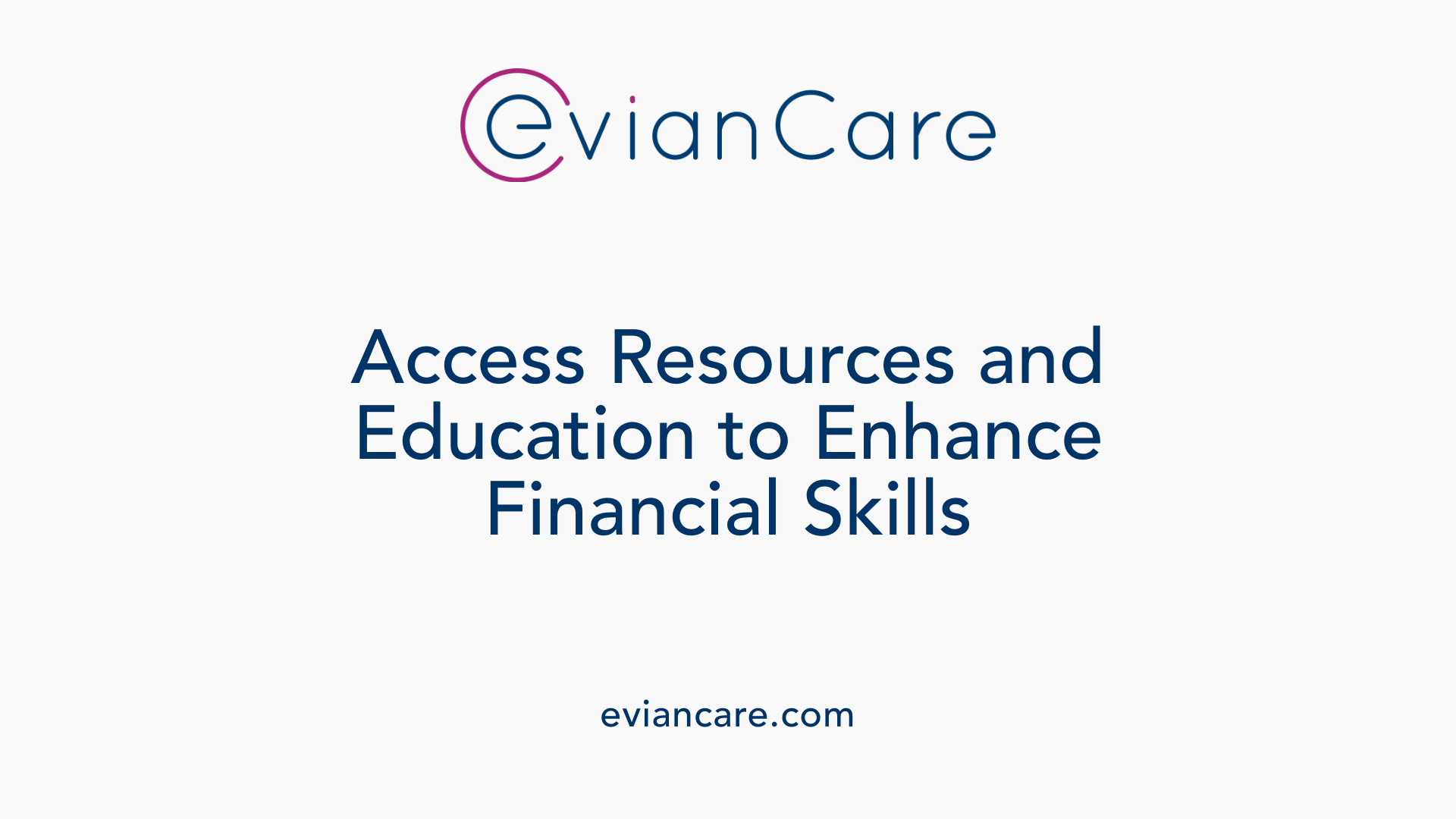 Access Resources and Education to Enhance Financial Skills