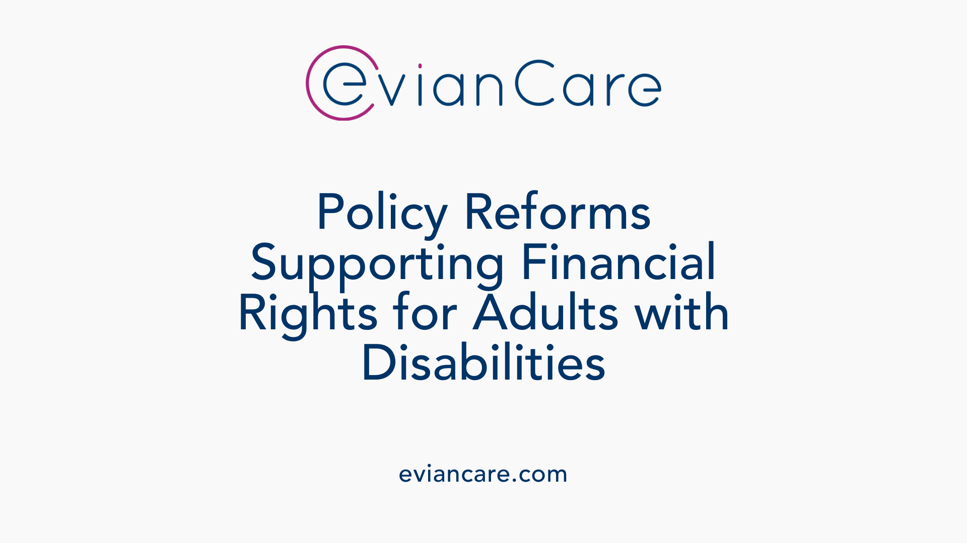 Policy Reforms Supporting Financial Rights for Adults with Disabilities