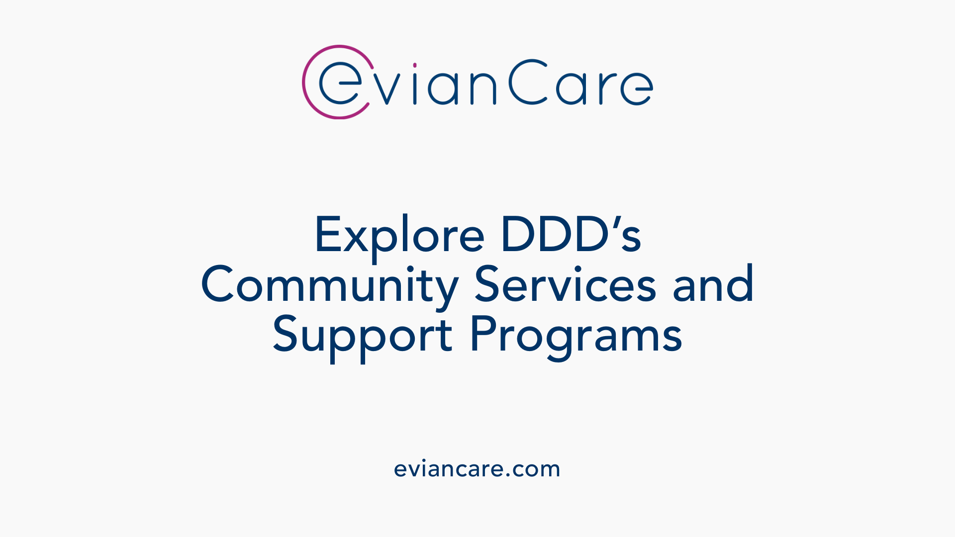 Explore DDD’s Community Services and Support Programs